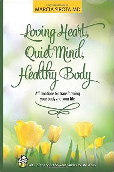 Book jacket of Loving Heart, Quiet Mind, Healthy Body by Dr. Marcia Sirota